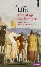 L'Héritage des Lumières: Ambivalences de la modernité