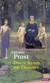 Douze leçons sur l'histoire ((réédition))