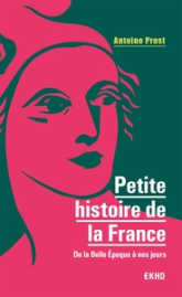 Petite histoire de la France - 8e éd. - De la Belle Epoque à nos jours