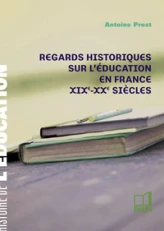 Regards historiques sur l'éducation en France : XIXe-XXe siècles