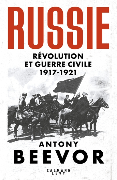 Russie : Révolution et Guerre Civile 1917-1921