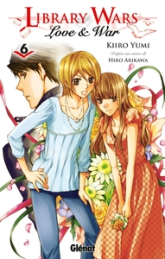 Library wars - Love & War, tome 6