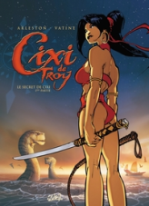 Cixi de Troy, tome 1 : Le secret de Cixi