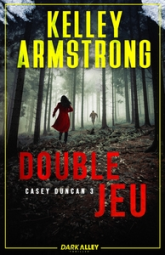 Casey Duncan, tome 3 : Double jeu