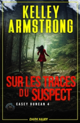 Casey Duncan, tome 4 : Sur les traces du suspect