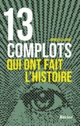 13 complots qui ont fait l'Histoire