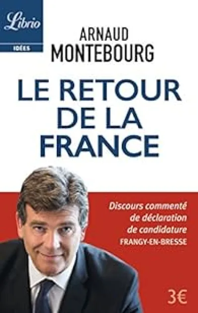 Le retour de la France - Arnaud Montebourg