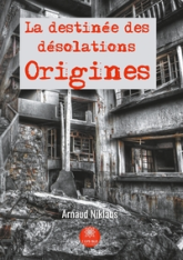 La destinée des desolations origines