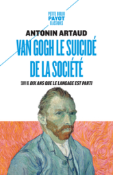 Van Gogh, le suicidé de la société: Suivi de : Dix ans que le langage est parti