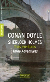 Trois aventures de Sherlock Holmes / Three Adventures of Sherlock Holmes