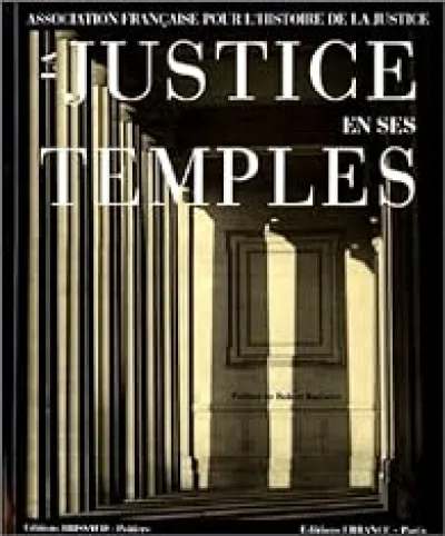 La Justice en ses temples : Regards sur l'architecture judiciaire en France