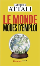 Le Monde, modes d'emploi: Comprendre, prévoir, agir, protéger