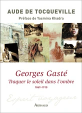 Georges Gaste : Traquer le soleil dans l'ombre