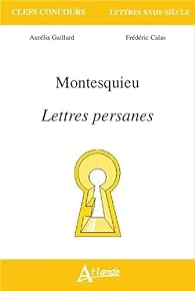 Clefs concours : Montesquieu, Lettres persanes