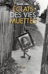 ECLATS DES VIES MUETTES. FIGURES DU MINUSCULE ET DU MARGINAL DANS LES