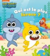 Baby Shark - Qui est le plus féroce ?