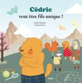 Cédric veut être fils unique !