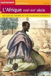 L'Afrique XVIIIe-XXIe siècle. Du Sud du Sahara au Cap de Bonne-Espérance