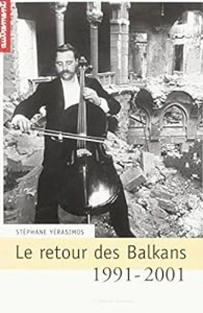 Le retour des Balkans, 1991-2001