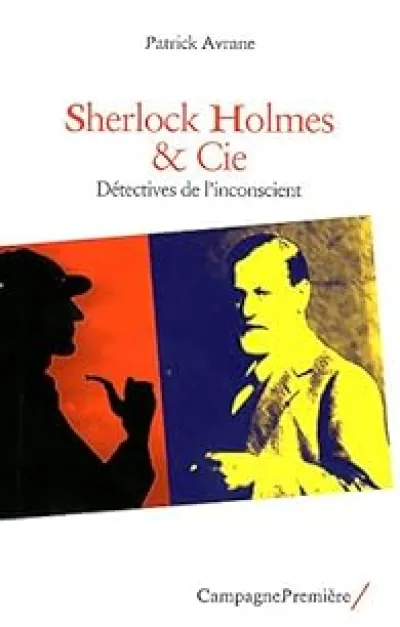 Sherlock Holmes & Cie - Détectives de l'inconscient