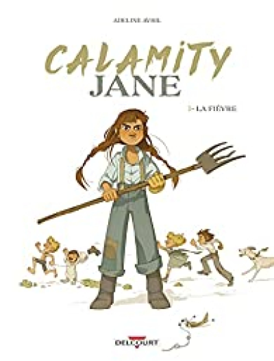 Calamity Jane, tome 1 : La fièvre