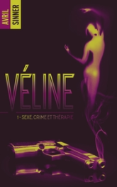 Véline, tome 1 : Sexe, crime et thérapie