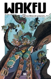 Wakfu, Tome 3 : Krosmoz les mines de Lamororia