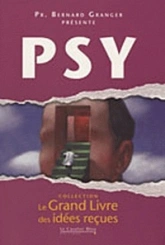 Grand livre des idees recues - psy (le)