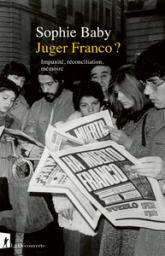 Juger Franco ?: Impunité, réconciliation, mémoire