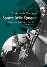 Sports Belle Époque: Naissance de la passion sportive