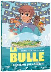 La Bulle, tome 1 : Bienvenue sur Adénaom