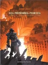 Les mémoires mortes, tome 1 : Feu destructeur