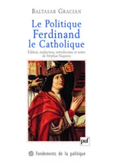 Le politique : Ferdinand le Catholique