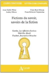 Fictions du savoir, savoirs de la fiction : Goethe, Les affinités electives,