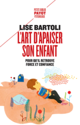 L'Art d'apaiser son enfant: Pour qu'il retrouve force et confiance