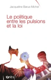 Le politique entre les pulsions et la loi