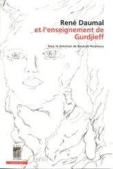 René Daumal et l'enseignement de Gurdjieff : Etudes, correspondances et documents inédits