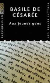 Aux jeunes gens : Comment tirer profit de la littérature grecque, édition bilingue français-grec