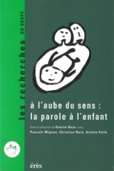 À l'aube du sens, la parole à l'enfant