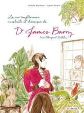 La vie mystérieuse, insolente et héroïque du Dr James Barry (née Margaret Bulkley)