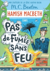 Hamish Macbeth, tome 26 : Pas de fumée sans feu