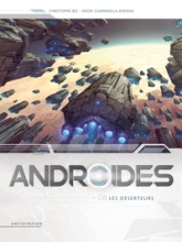 Androïdes, tome 6 : Les déserteurs