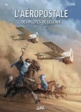 L'Aéropostale - Des Pilotes de légende, tome 7 : Cap Juby