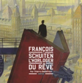 François Schuiten, l'Horloger du Rêve