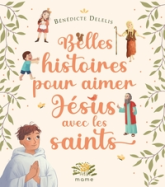 Belles histoires pour aimer Jésus avec les saints