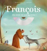 François, dis-nous en qui tu crois