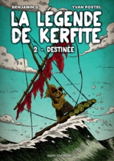 La Légende de Kerfite, tome 2 : Destinée