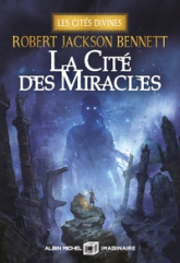 Les Cités divines, tome 3 : La Cité des miracles