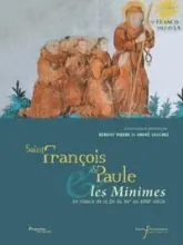 Saint François de Paule et les Minimes en France de la fin du XVe au XVIIIe siècle