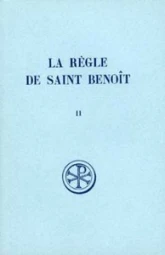 La règle de Saint Benoît - tome 2 (chapitres VIII-LXXIII)